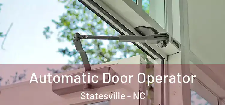 Automatic Door Operator Statesville - NC