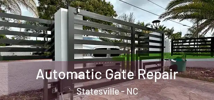 Automatic Gate Repair Statesville - NC