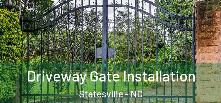 Driveway Gate Installation Statesville - NC