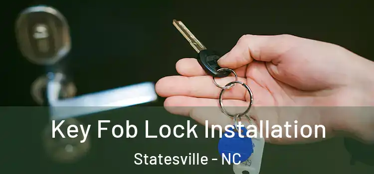 Key Fob Lock Installation Statesville - NC