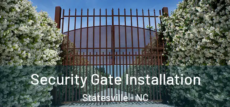 Security Gate Installation Statesville - NC